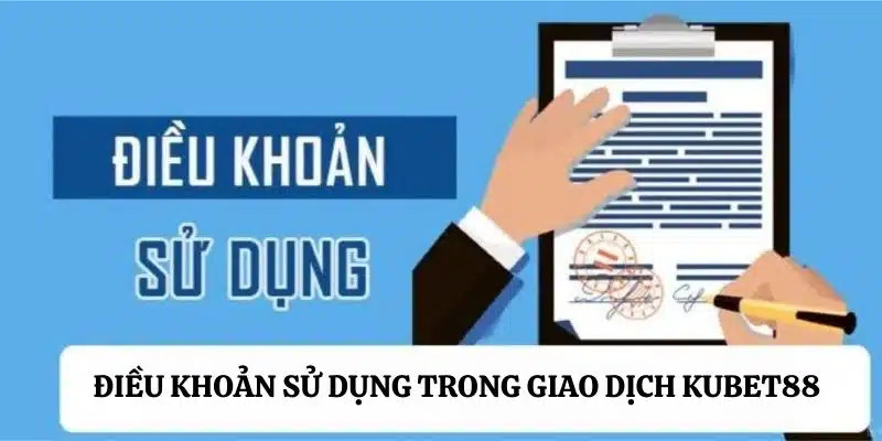 Điều khoản quy định trong những giao dịch Kubet88 