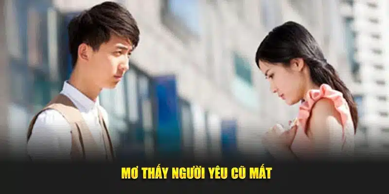 Mơ thấy người yêu cũ mất