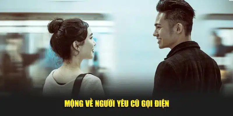 Mộng về người yêu cũ gọi điện