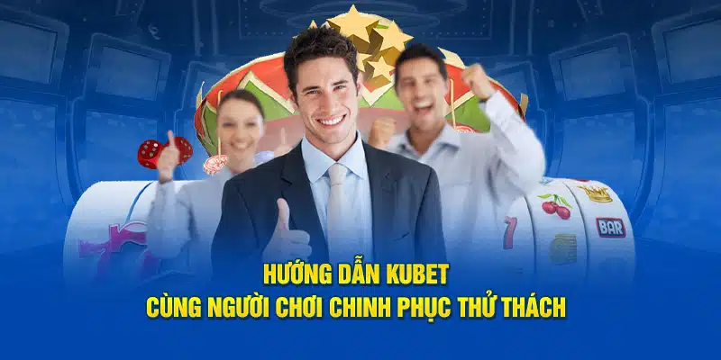 Hướng dẫn Kubet88 giúp đăng ký, đăng nhập